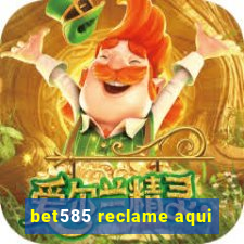 bet585 reclame aqui